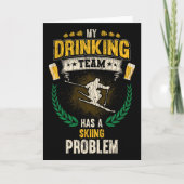 Carte My Drinking Team Has A Skiing Problem Funny Skier  (Devant)