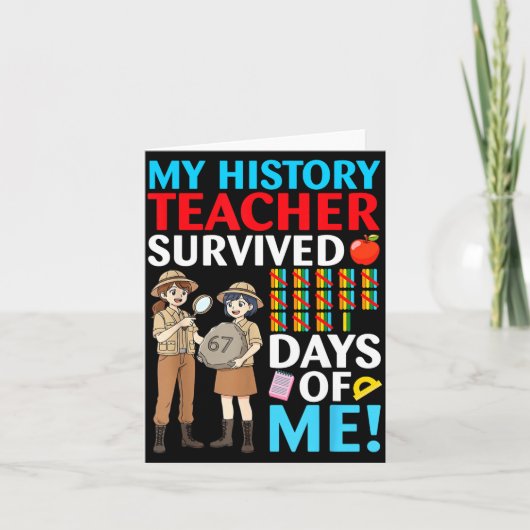 Carte My History Teacher Survived 67 Days Of Me Student (Devant)