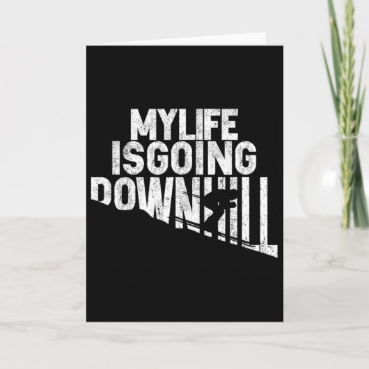 Carte My Life Is Going Downhill Skiing Enthusiast (Devant)