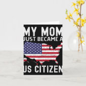 Carte My Mom Just Became A Us Citizen Proud New American (Fleur jaune)
