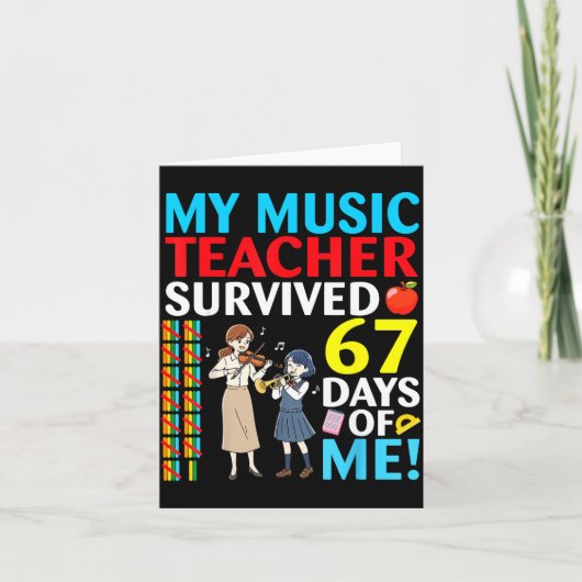 Carte My Music Teacher Survived 67 Days Of Me Student Ba (Devant)