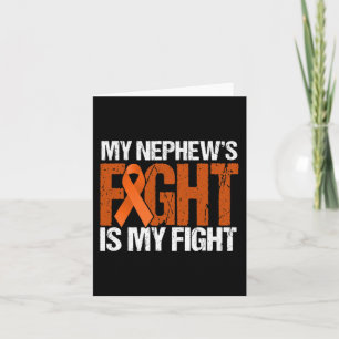 Carte My Nephews Fight is My Fight Leukemia Awareness