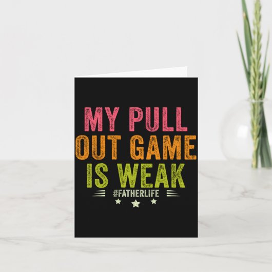 Carte My Pull Out Game Is Weak Funny New Father Dad Gift (Devant)
