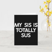 Carte My Sister Is Totally Sus Funny For Sis Family Humo (Fleur jaune)