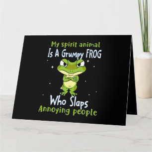 Carte My Spirit Animal Is A Grumpy Frog Who Slaps Annoyi