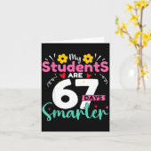 Carte My Students Are 67 Days Smarter Teachers 100 Days (Fleur jaune)