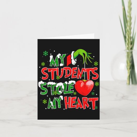 Carte My Students Christmas Stole My Heart Xmas Teacher  (Devant)