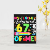 Carte My Teacher Survived 67 Days Of Me Funny 100 Days O (Fleur jaune)