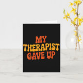 Carte My Therast Gave Up Funny Retro Quote  (Fleur jaune)
