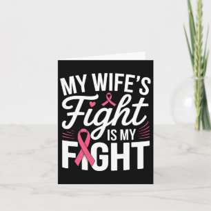 Carte My Wife's Fight Is My Fight Breast Cancer Awarenes