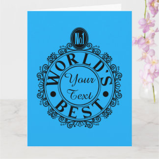 Carte N°1 personnalisé Meilleur du monde... (Votre texte