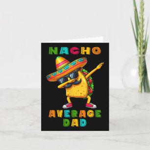 Carte Nacho Average Dad Dabbing Taco Cinco De Mayo Mexic