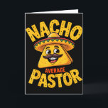 Carte Nacho Average Pasteur Drôle Chrétien<br><div class="desc">Nacho Average Pasteur Drôle Chrétien</div>