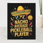 Carte Nacho Average Pickleball Player (Dos)