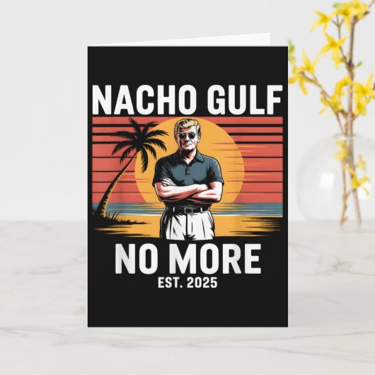 Carte Nacho Gulf No More Funny Trump Vacation 2025 Usa _ (Fleur jaune)