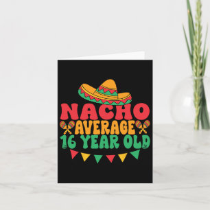 Carte Nacho Moyenne 16 Ans Cinco De Mayo 16e Naissance