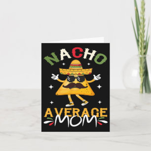 Carte Nacho Moyenne Maman Amusante Maman Mexicaine Cinco