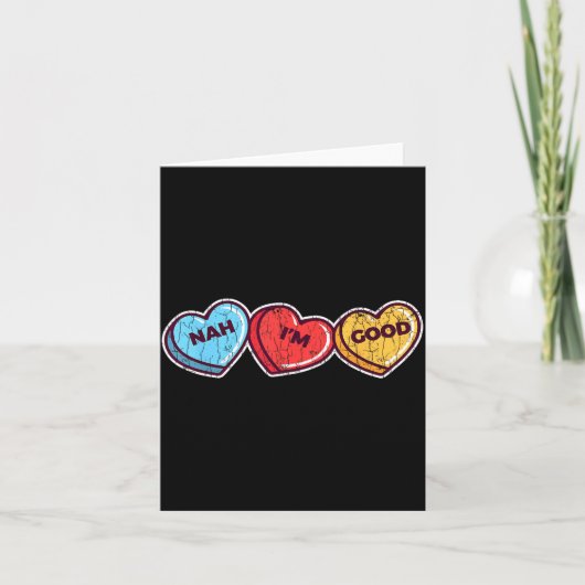 Carte Nah Im Good Sarcastic Anti Valentines Funny Gift (Devant)