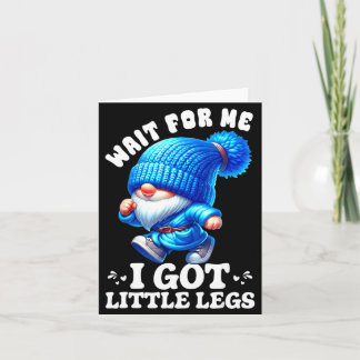 Carte Nain Attendez Moi J'ai Des Petites Jambes Humour D