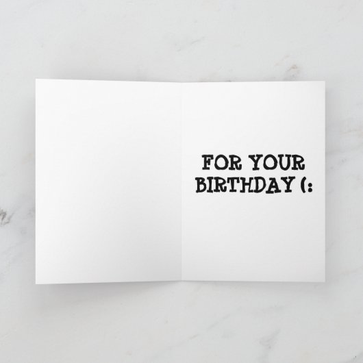 CARTE NAUGHTY BIRTHDAY CARD FOR HIM, LET'S GET WEIRD (Intérieur)