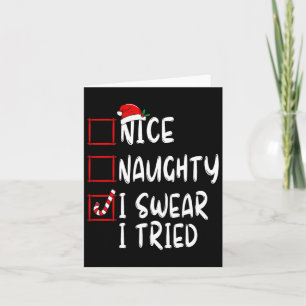 Carte Naughty I Swear I Tried Christmas List Xmas S