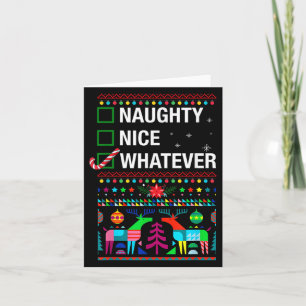 Carte Naughty Nice Quoi qu'il en soit, Cool Noël Drôle C