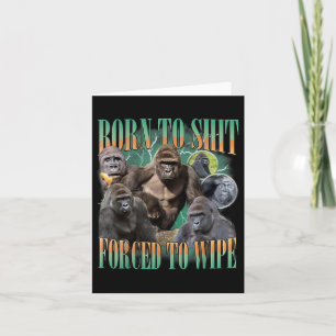 Carte Né À Forcé À Effacer Funny Gorilla Graphisme De Mè