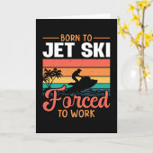 Carte Né À Jet Ski Forcé À Travailler Jetski Jet Ski (Fleur jaune)