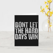 Carte Ne Laissez Pas Les Durs Jours Gagner La Motivation (Fleur jaune)