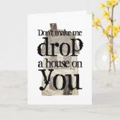 Carte Ne me fais pas déposer une maison sur toi drôle de (Fleur jaune)