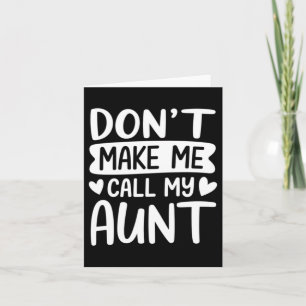 Carte Ne me faites pas appeler ma tante pour la fête des