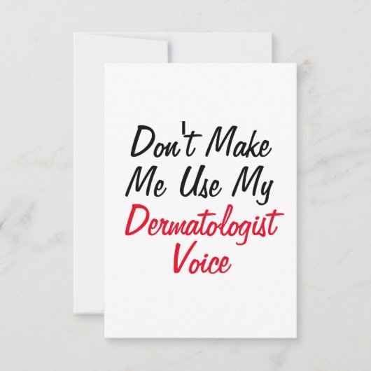 Carte Ne me faites pas utiliser ma voix de dermatologue  (Devant)