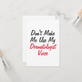 Carte Ne me faites pas utiliser ma voix de dermatologue  (Devant/Arrière en situation)