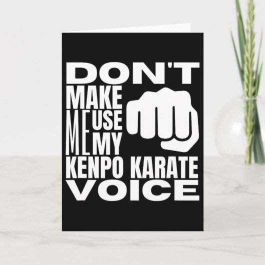 Carte Ne me faites pas utiliser ma voix de karaté Kenpo (Devant)