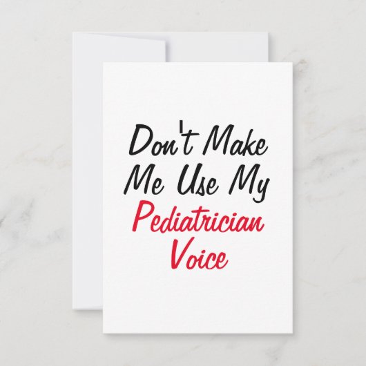 Carte Ne me faites pas utiliser ma voix de pédiatre (Devant)