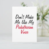 Carte Ne me faites pas utiliser ma voix de pédiatre (Debout devant)
