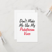 Carte Ne me faites pas utiliser ma voix de pédiatre (Devant/Arrière en situation)