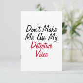 Carte Ne me force pas à utiliser ma voix de détective  (Debout devant)