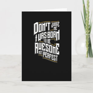 Carte Ne me jugez pas si je suis né Awesome