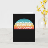 Carte Ne me parlez pas, je fais un tatouage, Cadeau drôl (Fleur jaune)