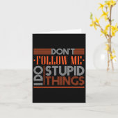 Carte Ne Me Suis Pas Je Fais Des Choses Stupides Drôle S (Fleur jaune)