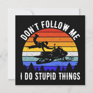 Carte Ne me suivez pas Je fais des choses stupides - Mot