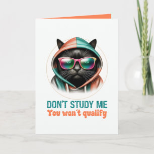 Carte Ne m'étudie pas drôle Sarcastique Chat Noir Humour