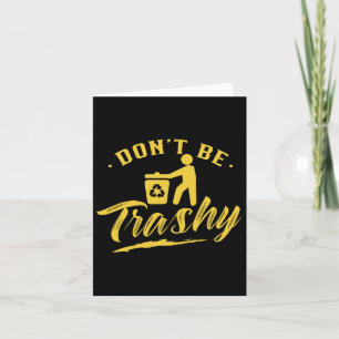 Carte Ne pas être Trashy Recycling Jour des terres Envir