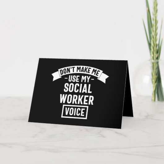 Carte Ne pas me forcer à utiliser ma voix de travailleur (Devant)