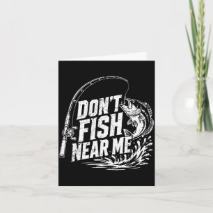 Carte Ne pêche pas près de papa pêcheur drôle pêche à la
