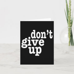 Carte Ne Perds Pas Courage Inspirant Motivant