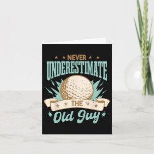 Carte Ne Sous-Estimez Jamais Le Vieux Guy Golf Golf Drôl
