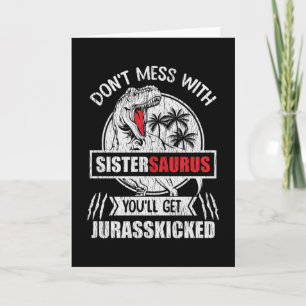 Carte Ne touchez pas à Sister Saurus, fille de la famill