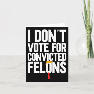 Carte Ne votez pas pour Felons Condamnés Anti-Trump 6